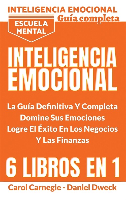 Inteligencia Emocional - La Guía Definitiva Y Completa (Hardcover)