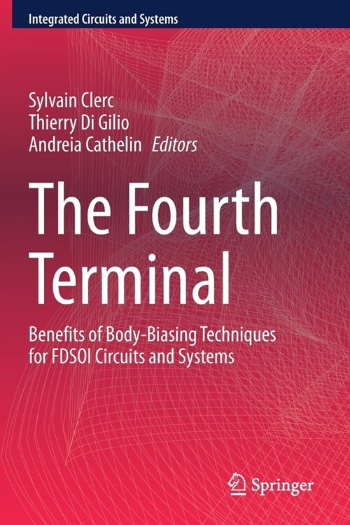 The Fourth Terminal: Benefits of Body-Biasing Techniques for Fdsoi Circuits and Systems (Paperback, 2020)