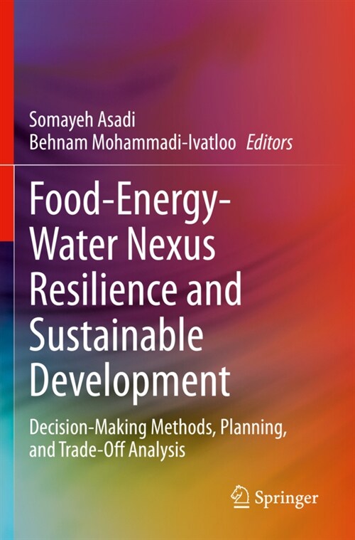 Food-Energy-Water Nexus Resilience and Sustainable Development: Decision-Making Methods, Planning, and Trade-Off Analysis (Paperback, 2020)