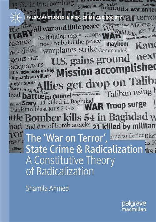 The War on Terror, State Crime & Radicalization: A Constitutive Theory of Radicalization (Paperback, 2020)