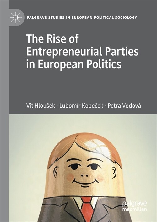 The Rise of Entrepreneurial Parties in European Politics (Paperback)