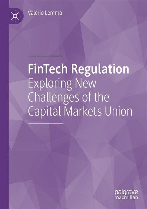 Fintech Regulation: Exploring New Challenges of the Capital Markets Union (Paperback, 2020)