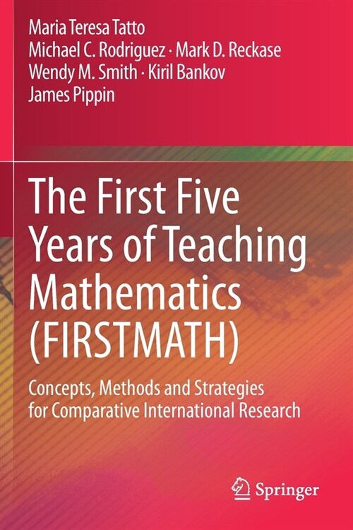 The First Five Years of Teaching Mathematics (Firstmath): Concepts, Methods and Strategies for Comparative International Research (Paperback, 2020)