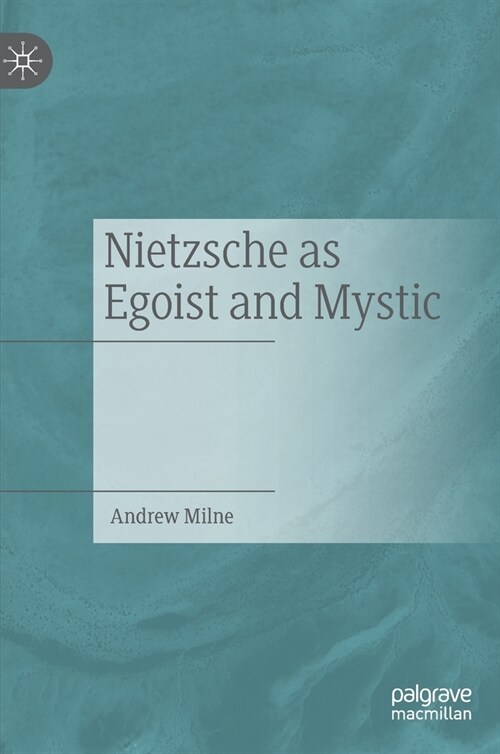 Nietzsche as Egoist and Mystic (Hardcover)