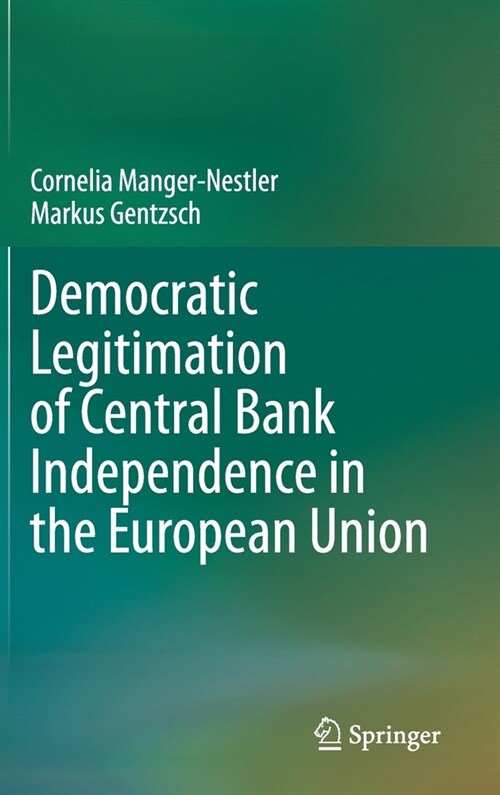 Democratic Legitimation of Central Bank Independence in the European Union (Hardcover)