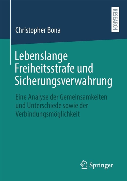 Lebenslange Freiheitsstrafe Und Sicherungsverwahrung: Eine Analyse Der Gemeinsamkeiten Und Unterschiede Sowie Der Verbindungsm?lichkeit (Paperback, 1. Aufl. 2021)