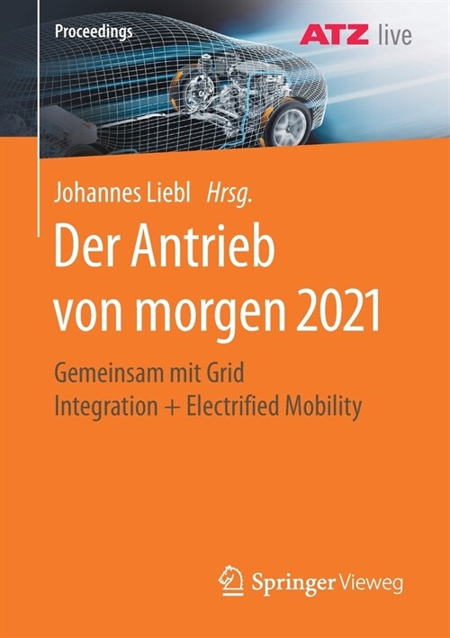 Der Antrieb Von Morgen 2021: Gemeinsam Mit Grid Integration + Electrified Mobility (Paperback, 1. Aufl. 2021)