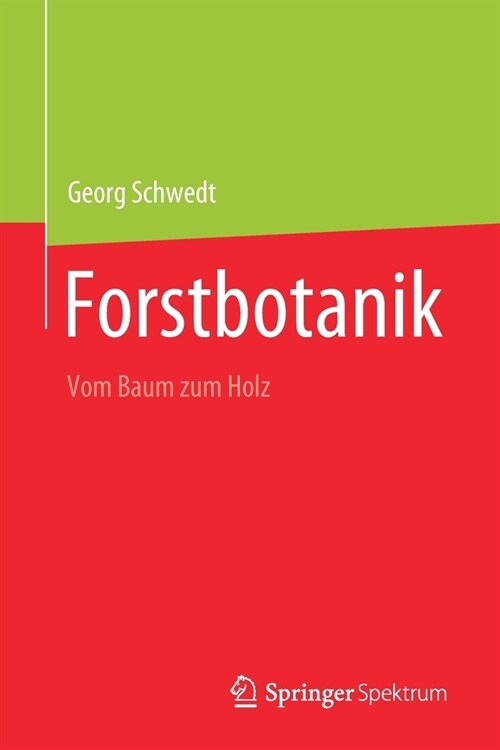 Forstbotanik: Vom Baum Zum Holz (Paperback, 1. Aufl. 2021)