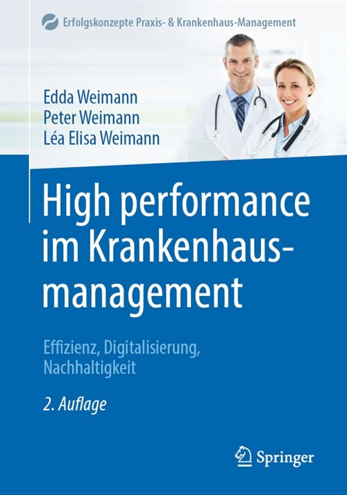 High Performance Im Krankenhausmanagement: Effizienz, Digitalisierung, Nachhaltigkeit (Paperback, 2, 2. Aufl. 2021)