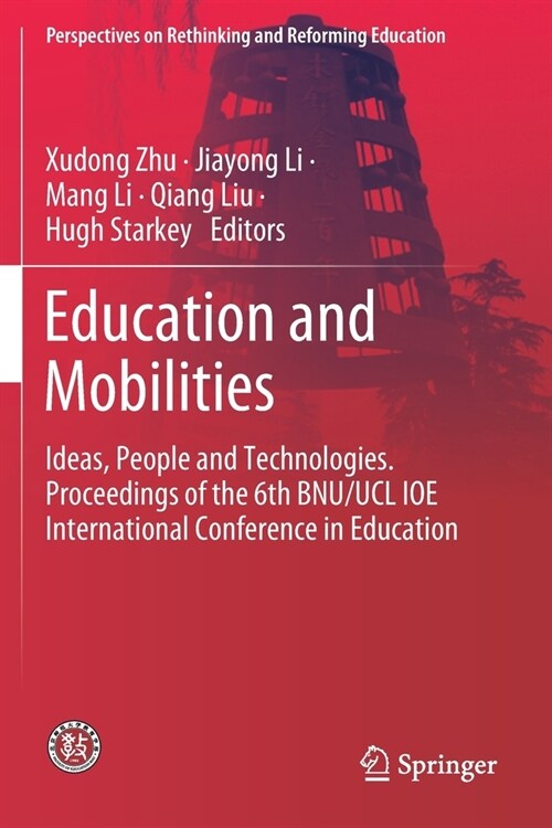 Education and Mobilities: Ideas, People and Technologies. Proceedings of the 6th Bnu/Ucl Ioe International Conference in Education (Paperback, 2020)