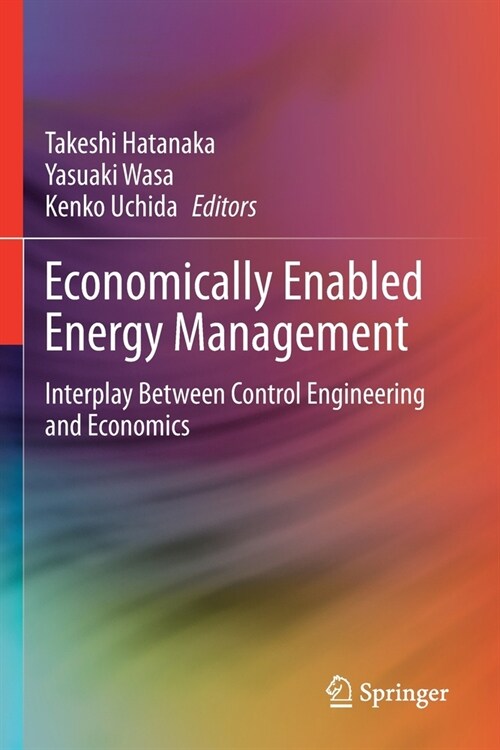 Economically Enabled Energy Management: Interplay Between Control Engineering and Economics (Paperback, 2020)