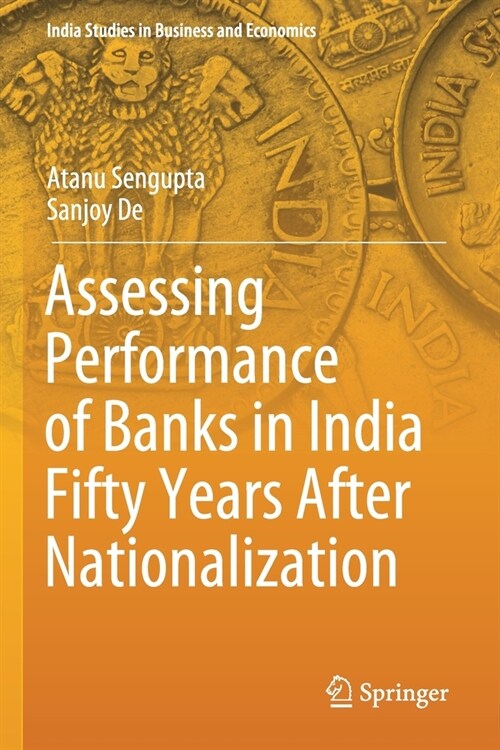 Assessing Performance of Banks in India Fifty Years After Nationalization (Paperback)