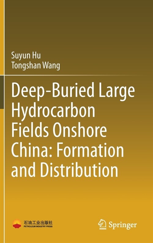 Deep-Buried Large Hydrocarbon Fields Onshore China: Formation and Distribution (Hardcover, 2021)