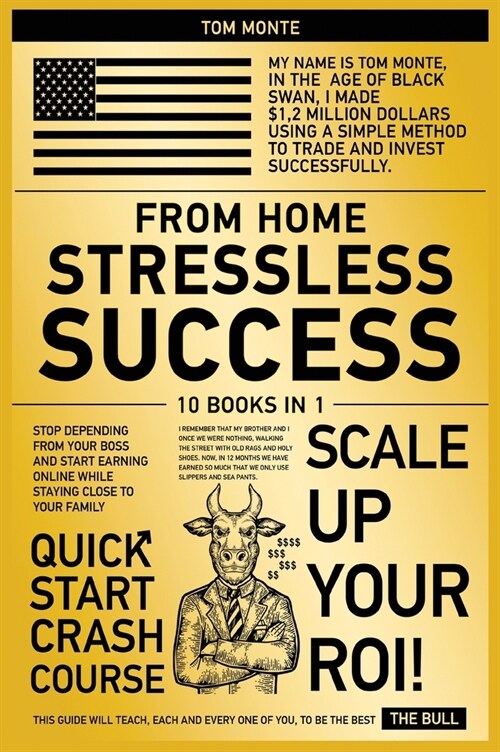 Stressless Success from Home [10 in 1]: Stop Depending from Your Boss and Start Earning Online While Staying Close to Your Family (Hardcover)