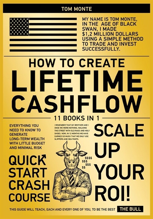 How to Create Lifetime Cashflow [11 in 1]: Everything You Need to Know to Generate Long-Term Wealth with Little Budget and Minimal Risk (Paperback)