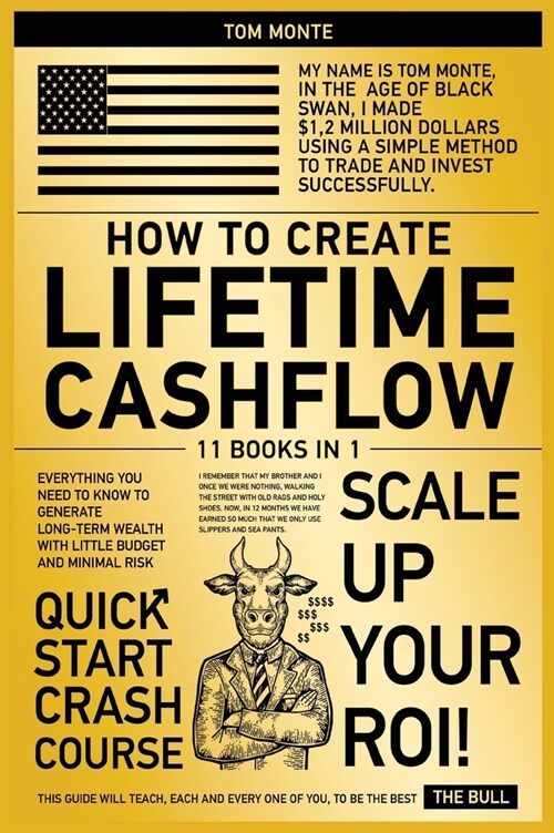 How to Create Lifetime Cashflow [11 in 1]: Everything You Need to Know to Generate Long-Term Wealth with Little Budget and Minimal Risk (Hardcover)