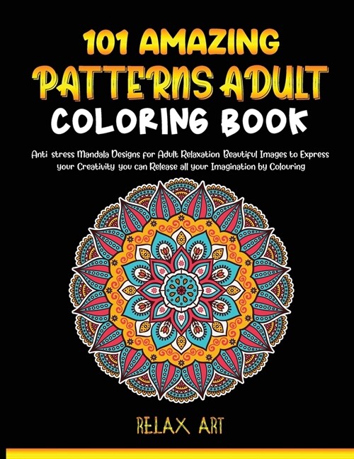 Madalas coloring book: Anti-stress Mandala Designs for Adult Relaxation, Beautiful Images to Express your Creativity, you can Release all you (Paperback)