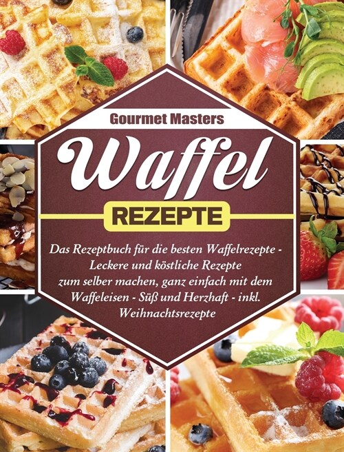 Waffel Rezepte (Hardcover)