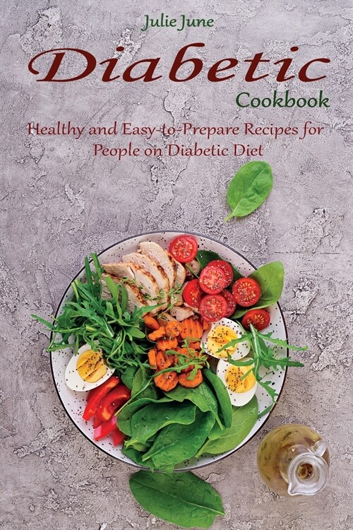 Diabetic Cookbook: Healthy and Easy-to-Prepare Recipes for People on Diabetic Diet (Paperback)