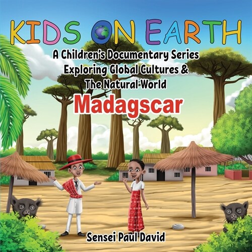 Kids On Earth: A Childrens Documentary Series Exploring Global Cultures and The Natural World: Madagascar (Paperback, Kidsonearth.Sen)