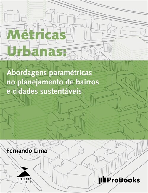 M?ricas Urbanas: Abordagens param?ricas no planejamento de bairros e cidades sustent?eis (Paperback)