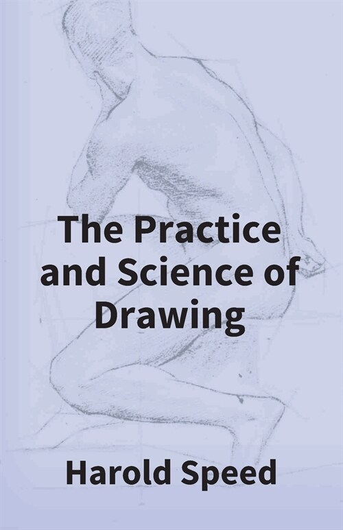 The Practice And Science Of Drawing (Paperback)