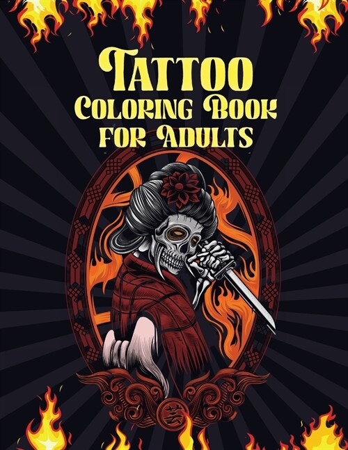 Tattoo Coloring Book for Adults: Over 60 Modern Tattoo Designs for Men and Women Tattoo Stress Relief Coloring Book for Teens and Adults Relaxation wi (Paperback)