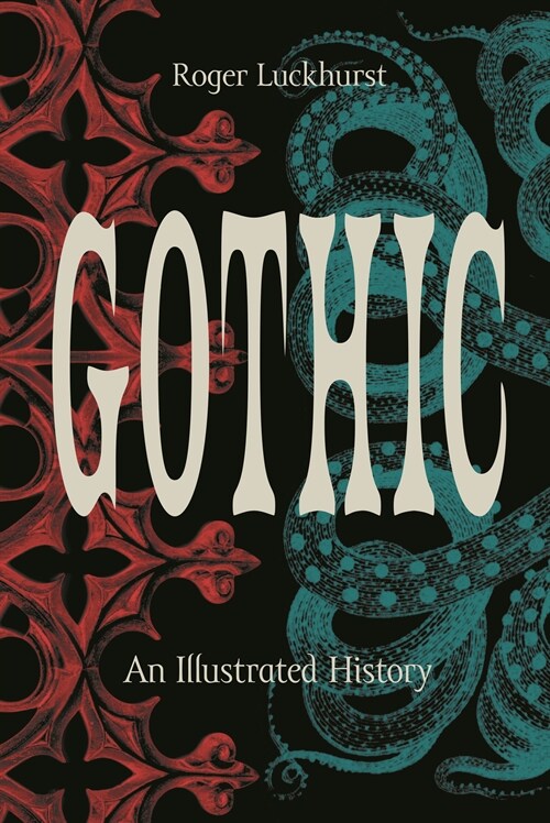 Gothic: An Illustrated History (Hardcover)