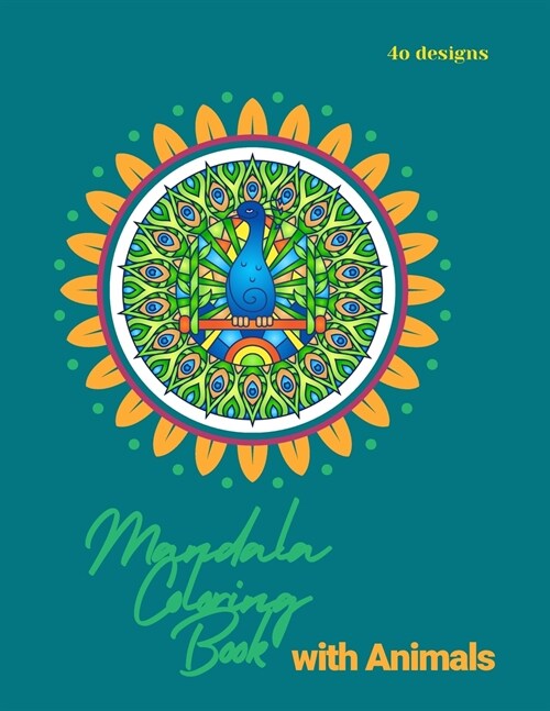 Mandala Coloring Book for Kids: Mandala Coloring Book: A Kids Coloring Book with Fun, Easy, and Relaxing Mandalas with Animals for Boys, Girls, and Be (Paperback)