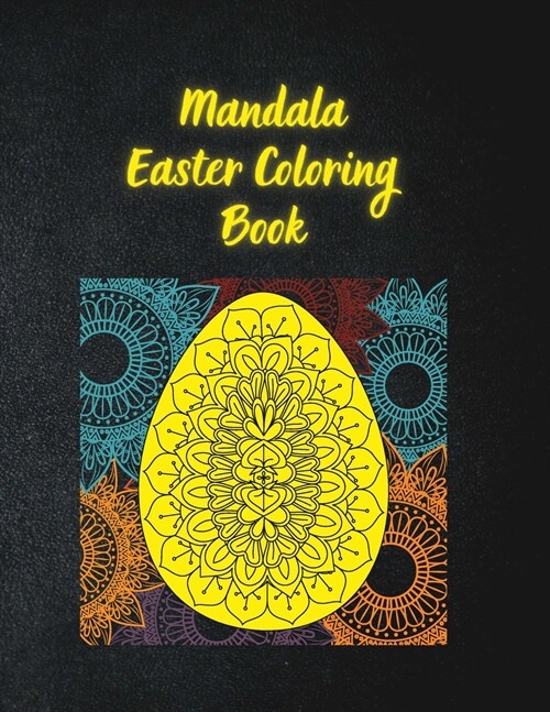 Mandala Easter Coloring Book: Easter Egg Coloring Book for Teens & Adults For Fun and Relaxation (Paperback)