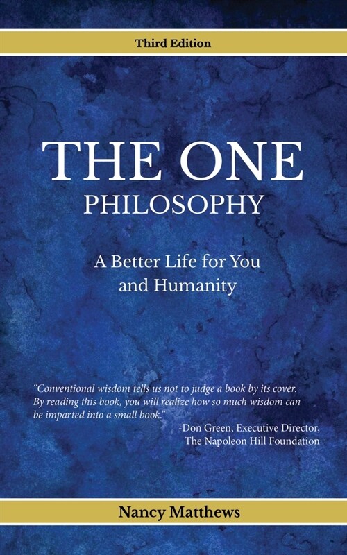 The One Philosophy: A Better Life For You And Humanity (Paperback)