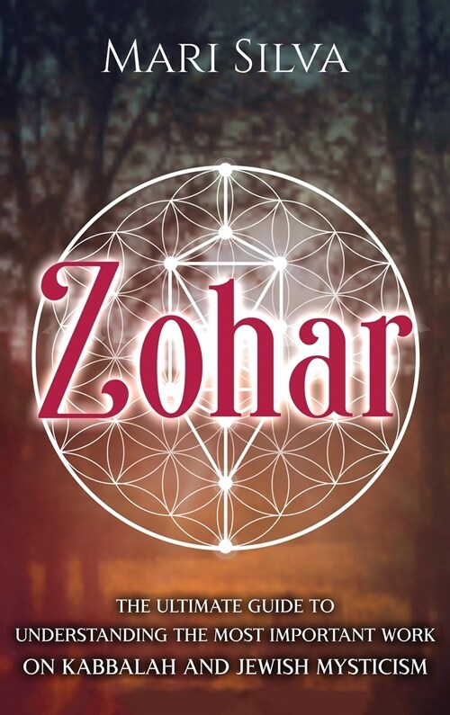 Zohar: The Ultimate Guide to Understanding the Most Important Work on Kabbalah and Jewish Mysticism (Hardcover)