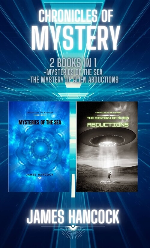 Chronicles of mystery: 2 books in 1 (Mysteries of the sea - The mystery of alien abductions) (Hardcover)