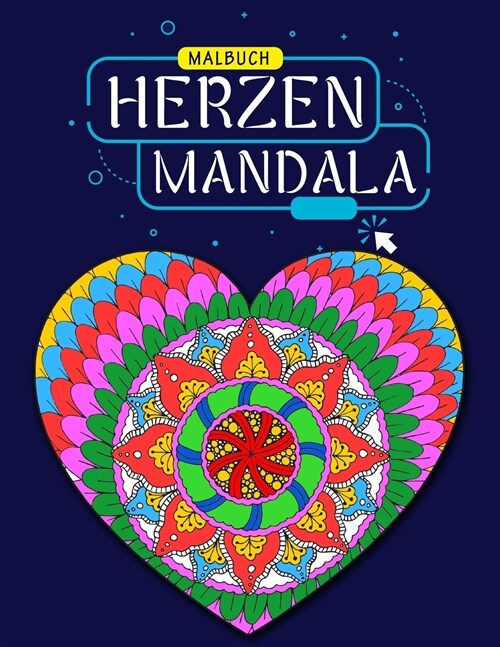 Hearts Mandala Malbuch: Sch?e Herz-Mandalas f? Entspannung, Gl?k und Stressabbau, Mal-Mandalas, Mandala-Malbuch (Paperback)