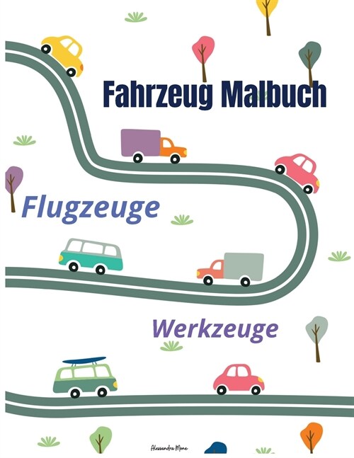 Fahrzeug Malbuch: WOW Fahrzeug-Malbuch f? Kinder - 50 Seiten von Dingen, die fahren: Autos, Traktoren, LKWs, Flugzeuge und Werkzeuge zu (Paperback)