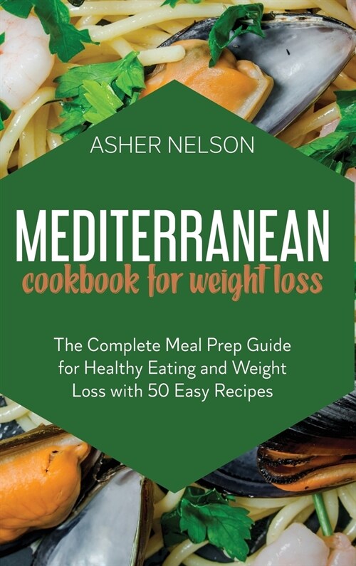 Mediterranean Cookbook for Weight Loss (Hardcover)