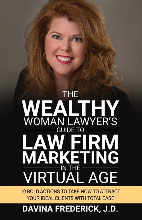 The Wealthy Woman Lawyers Guide to Law Firm Marketing in the Virtual Age (Paperback)