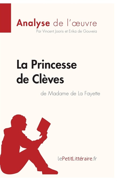 La Princesse de Cl?es de Madame de Lafayette (Analyse de loeuvre): Analyse compl?e et r?um?d?aill?de loeuvre (Paperback)