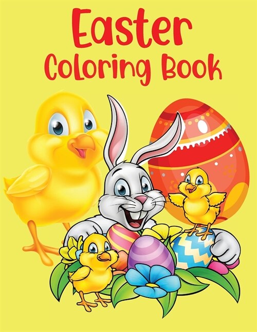 Easter Coloring Book: For Kids Ages 4-8 Funny Bunnies Wonderful Illustrations Easter Eggs And Baskets For Toddlers (Paperback)