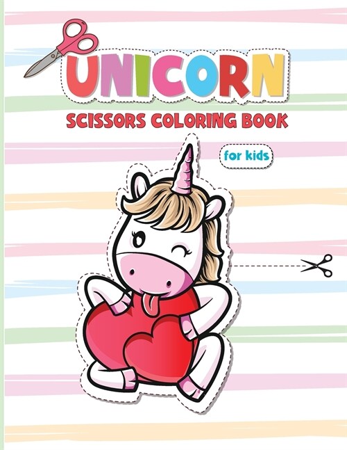 Unicorn Scissors Coloring Book For Kids: Scissors Skills Activity Book for Kids - Start Your Pricess Unicorn Project! (Paperback)