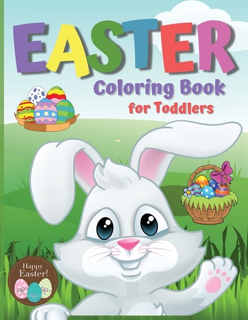 Easter Coloring Book for Toddlers: Amazing Coloring & Activity Book for Kids Easter Coloring Pages for Boys & Girls Easy Coloring Pages Perfect for To (Paperback)
