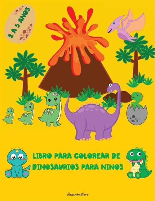 Libro para colorear de dinosaurios para ni?s: - Libro para colorear de dinosaurios para ni?s - Primer libro para colorear con lindos animales prehis (Paperback)