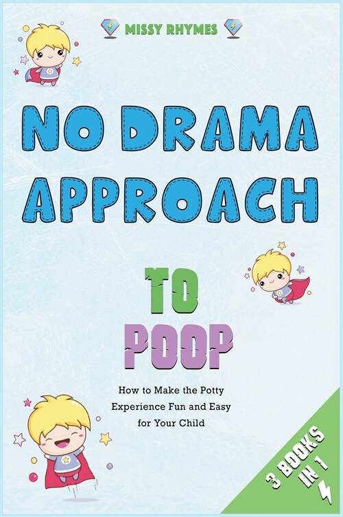 No-Drama Approach to Poop [3 in 1]: How to Make the Potty Experience Fun and Easy for Your Child (Hardcover)