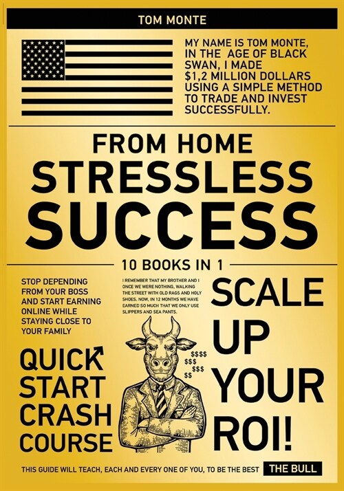 Stressless Success from Home [10 in 1]: Stop Depending from Your Boss and Start Earning Online While Staying Close to Your Family (Paperback)