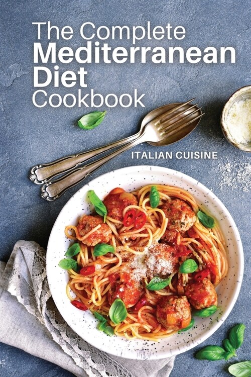 The Complete Mediterranean Diet Cookbook: 7 books in 1 - Quick and easy recipes that anyone can cook at home. Includes recipes for your breakfast, lun (Paperback)