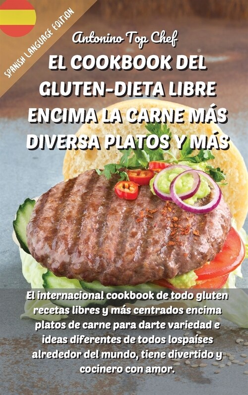 El Cookbook del Gluten-Dieta Libre Encima La Carne M? Diversa Platos Y M?: El internacional cookbook de todo gluten recetas libres y m? centrados e (Hardcover)