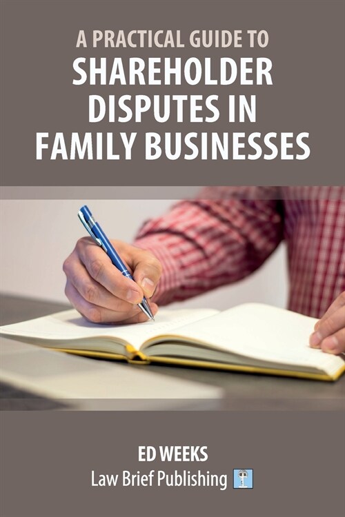 A Practical Guide to Shareholder Disputes in Family Businesses (Paperback)