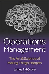 Operations Management : The Art & Science of Making Things Happen (Paperback)