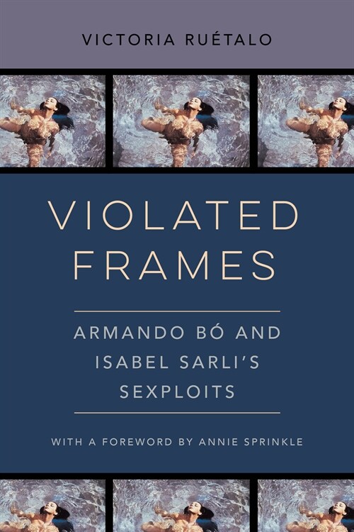 Violated Frames: Armando B?and Isabel Sarlis Sexploits Volume 2 (Hardcover)