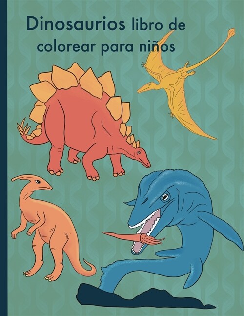 Dinosaurios libro de colorear para ni?s: Maravilloso libro para colorear de dinosaurios para ni?s de 4 a 8 a?s con paisajes de la naturaleza (Paperback)